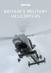 Britain s Military Helicopters