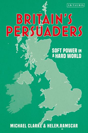 Britain's Persuaders - Helen Ramscar - Michael Clarke