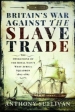 Britain s War Against the Slave Trade