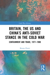 Britain, the US and China s Anti-Soviet Stance in the Cold War
