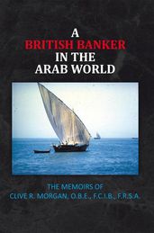 A British Banker in the Arab World