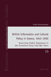 British Information and Cultural Policy in Greece, 19431950