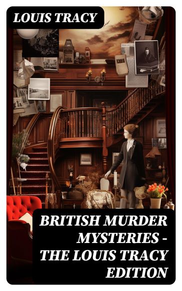 British Murder Mysteries - The Louis Tracy Edition - Louis Tracy