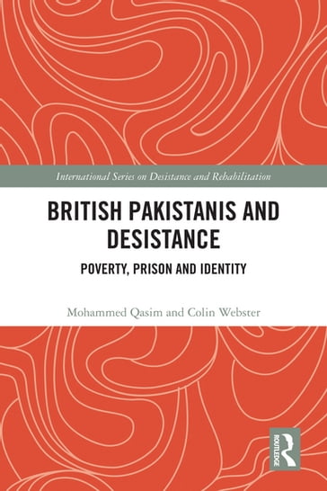 British Pakistanis and Desistance - Mohammed Qasim - Colin Webster