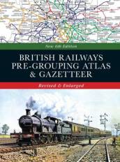 British Railways Pre-Grouping Atlas and Gazetteer 6th edition