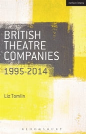 British Theatre Companies: 1995-2014