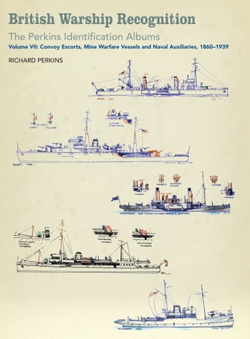 British Warship Recognition: The Perkins Identification Albums - Richard Perkins