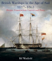 British Warships in the Age of Sail, 18171863