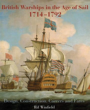 British Warships in the Age of Sail, 17141792 - Rif Winfield