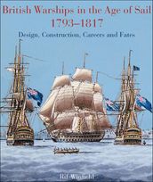 British Warships in the Age of Sail, 17931817