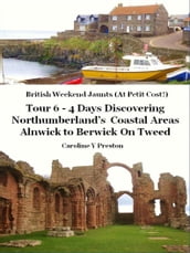 British Weekend Jaunts: Tour 6 - 4 Days Discovering Northumberland
