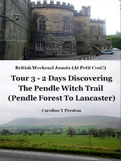 British Weekend Jaunts - Tour 3 - 2 Days Discovering The Pendle Witch Trail (Pendle Forest To Lancaster)