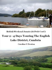 British Weekend Jaunts: Tour 2 - 4 Days Touring The English Lake District, Cumbria