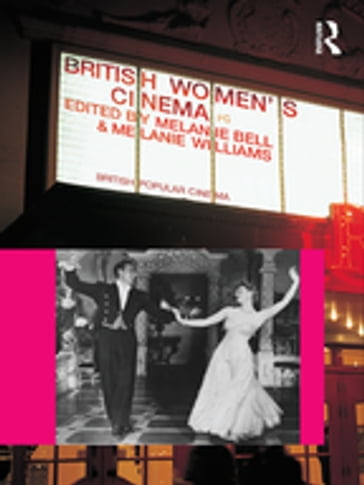 British Women's Cinema - Melanie Bell - Melanie Williams