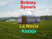 Britney Spears. La Novia Kazaja