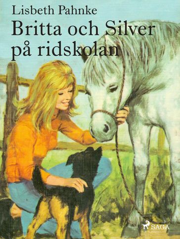 Britta och Silver pa ridskolan - Lisbeth Pahnke