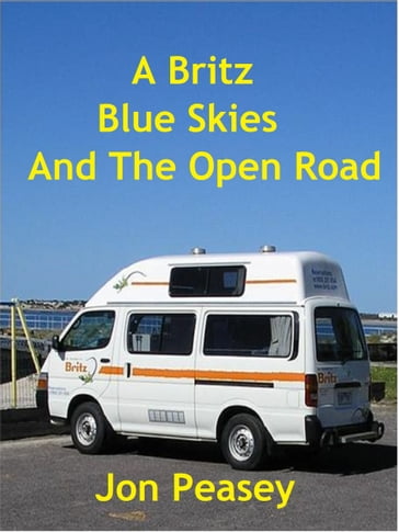 A Britz Blue Skies And The Open Road - Jon Peasey