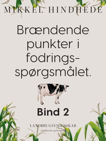 Brændende punkter i fodringsspørgsmalet. Bind 2 - Mikkel Hindhede