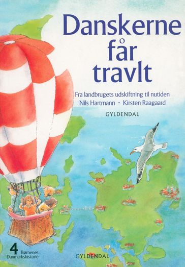 Børnenes Danmarkshistorie 4 - Danskerne far travlt - Nils Hartmann - Kirsten Raagaard
