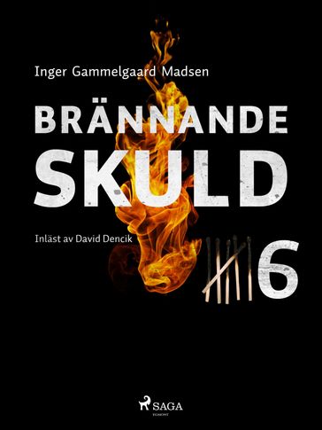 Brännande skuld: Del 6 - Inger Gammelgaard Madsen
