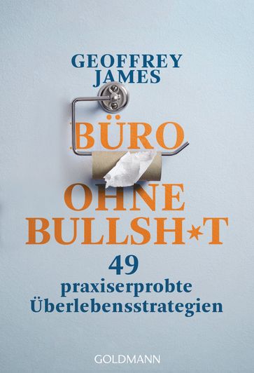 Büro ohne Bullshit - Geoffrey James