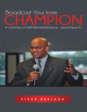 Broadcast Your Inner Champion: A Journey of Self-Remembranceand Impact!