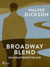 Broadway Blend : emigrantberättelser