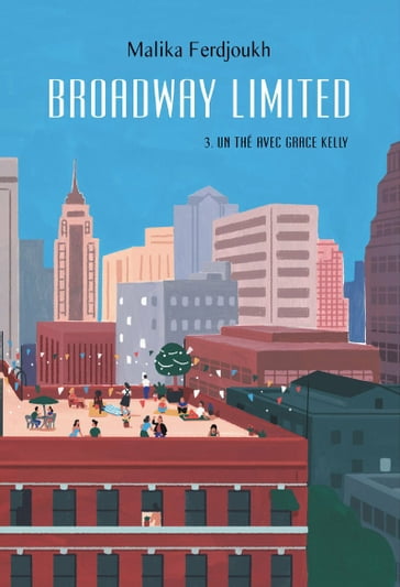 Broadway Limited - Tome 3 - Malika Ferdjoukh