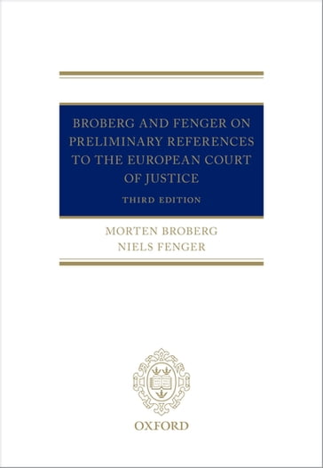 Broberg and Fenger on Preliminary References to the European Court of Justice - Morten Broberg - Niels Fenger