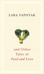 Broccoli and Other Tales of Food and Love