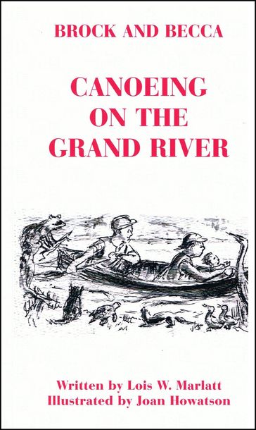Brock and Becca: Canoeing On The Grand River - Lois W. Marlatt