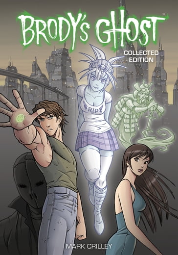 Brody's Ghost Collected Edition - Mark Crilley