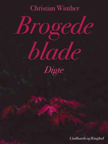 Brogede blade. Digte - CHRISTIAN WINTHER