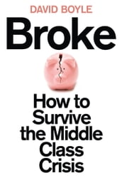 Broke: Who Killed the Middle Classes?