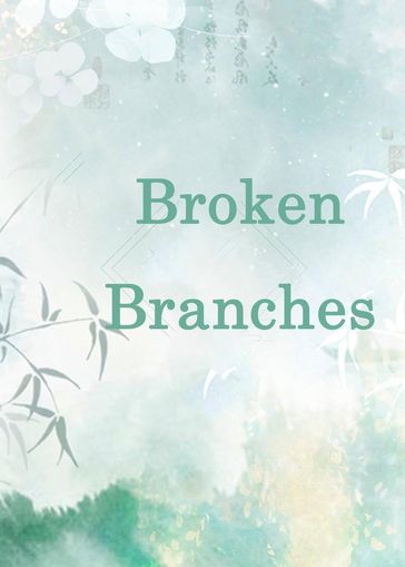 Broken Branches - Yang Liu