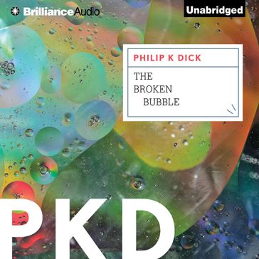 Broken Bubble, The - Philip K. Dick