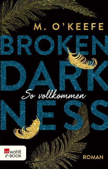 Broken Darkness: So vollkommen - M. O