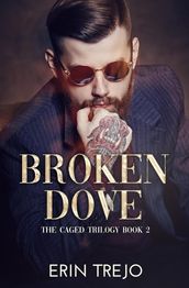 Broken Dove: The Caged Trilogy Book 2