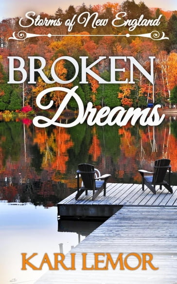 Broken Dreams (Storms of New England Book 4) - Kari Lemor