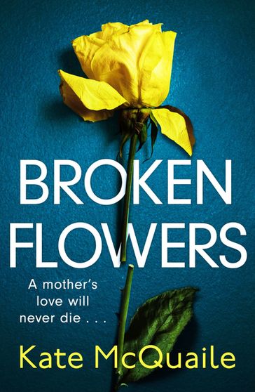 Broken Flowers - Kate McQuaile