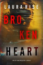 Broken Heart (An Ivy Pane Suspense ThrillerBook 2)