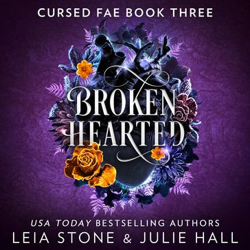 Broken Hearted: The breathtaking brand-new fantasy romance for 2024 from the TikTok sensations (Cursed Fae, Book 3) - Leia Stone - Julie Hall