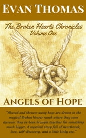 Broken Hearts Chronicles: Volume One - Angels of Hope