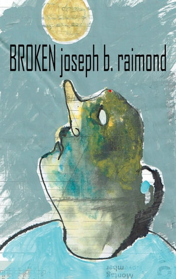 Broken - Joseph B. Raimond