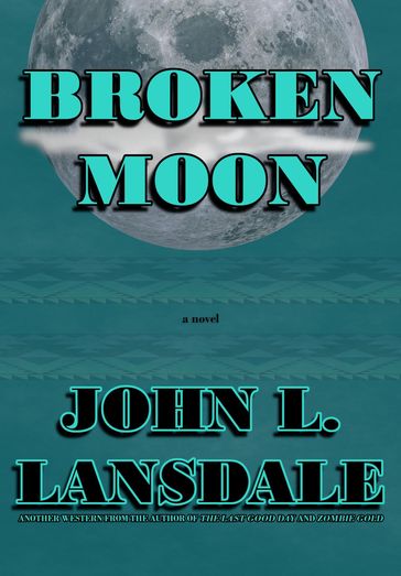 Broken Moon - John L. Lansdale