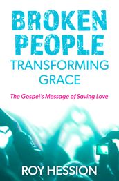 Broken People, Transforming Grace