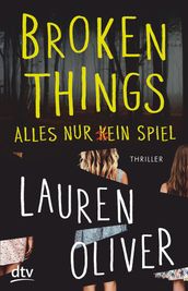 Broken Things Alles nur (k)ein Spiel