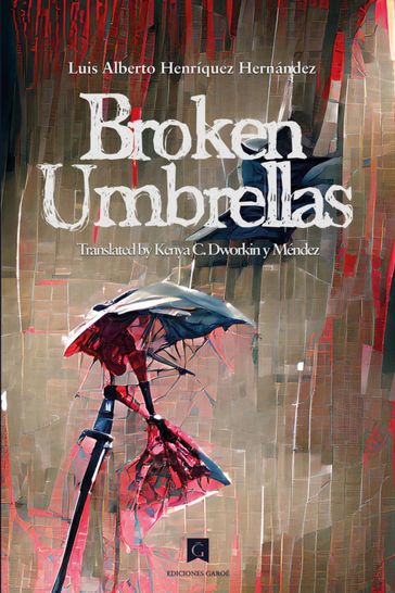 Broken Umbrellas - Luis Alberto Henríquez Hernández