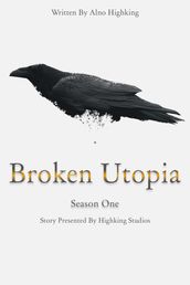 Broken Utopia: Season One