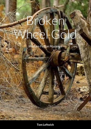 Broken Wheel Gold - Tom Leftwich